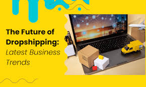 Dropshipping trends
